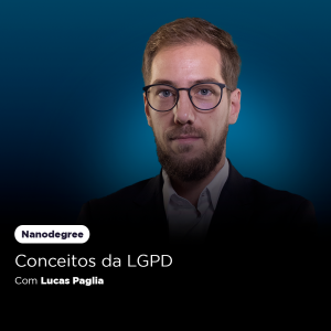 Thumb - Nanodegree - Conceitos da LGPD - Lucas Paglia