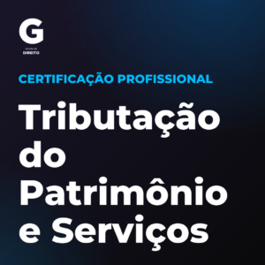 Certificação Profissional em Tributação do Patrimônio e Serviços