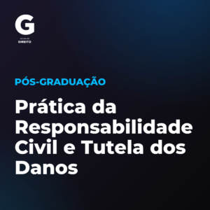 Pós-graduação em Prática da Responsabilidade Civil e Tutela dos Danos