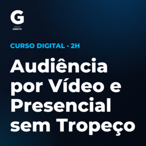 Audiência por Vídeo e Presencial sem Tropeço