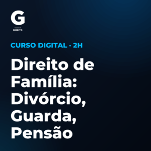 Direito de Família: Divórcio, Guarda, Pensão